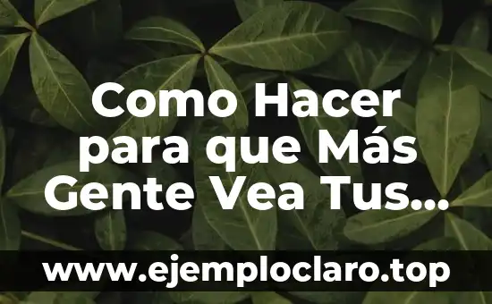 Introducción de significados de compras: Descubre el poder detrás de tus decisiones de compra 8 Como Hacer para que Más Gente Vea Tus Historias