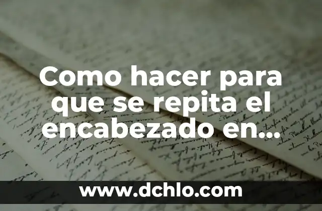 El significado de un encabezado de carta 4 Como hacer para que se repita el encabezado en Excel