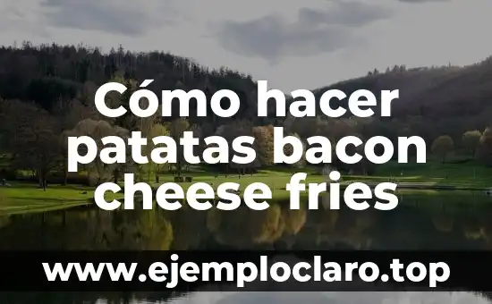 Cómo hacer una quiche de bacon y champiñones 6 Cómo hacer patatas bacon cheese fries