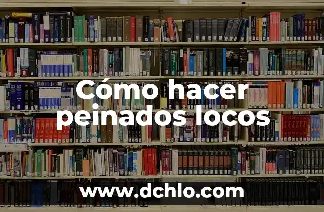 Cómo hacer peinados anime para mujer 3 Cómo hacer peinados locos