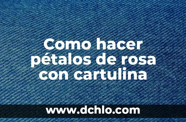 Flor de Seis Pétalos - Simbolismo y Significado 6 Como hacer pétalos de rosa con cartulina