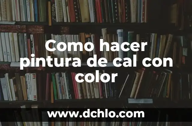 Como Hacer Ensaladas Fáciles y Rápidas 4 Como hacer pintura de cal con color