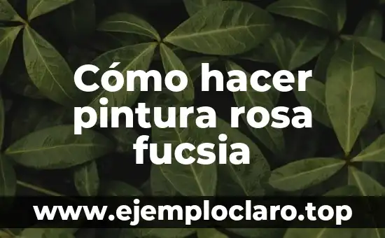 Cómo hacer pintura rosa fucsia