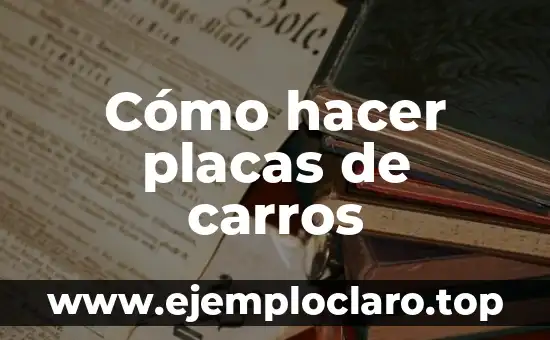 Cómo hacer placas de carros
