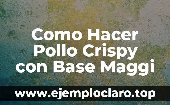 Como Hacer una Sopa Maggi con Pollo 6 Como Hacer Pollo Crispy con Base Maggi