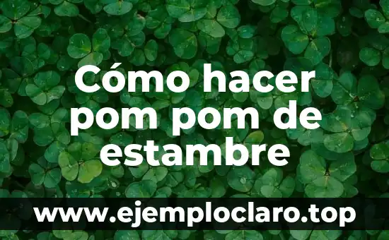 Cómo hacer pom pom de estambre