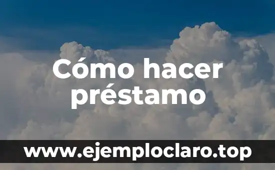 Cómo hacer préstamo