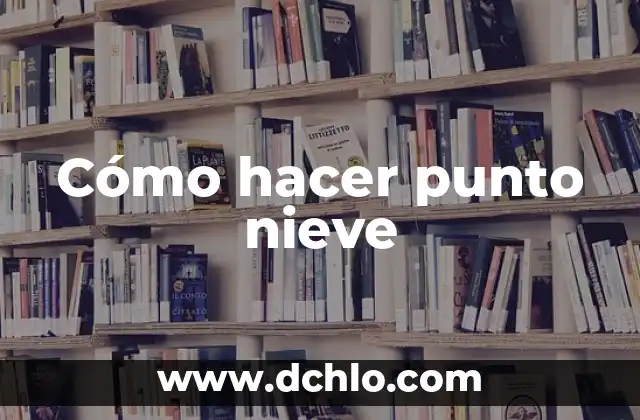 Como hacer moldes para telas de punto 7 Cómo hacer punto nieve