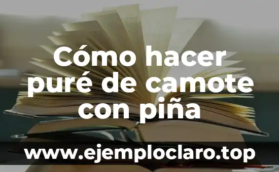 Cómo hacer puré de camote con piña