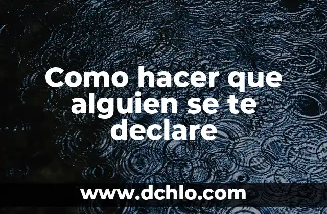 Como hacer pepita 4 Como hacer que alguien se te declare