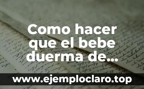 Significado Denotativo de Noche y sus Ejemplos 7 Como hacer que el bebe duerma de noche