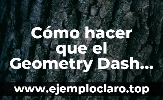 Cómo hacer que el Geometry Dash vaya más rápido