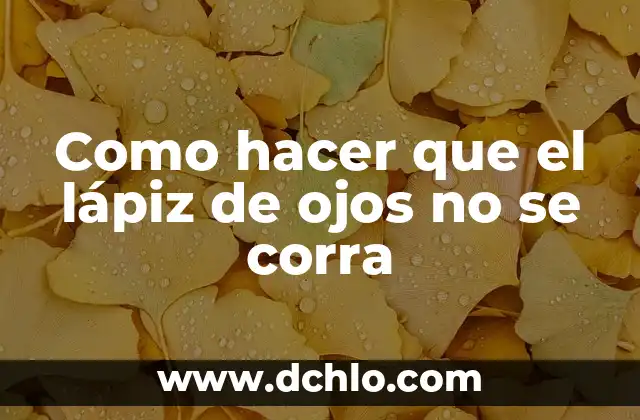 Cómo hacer lápiz de ojos casero 3 Como hacer que el lápiz de ojos no se corra
