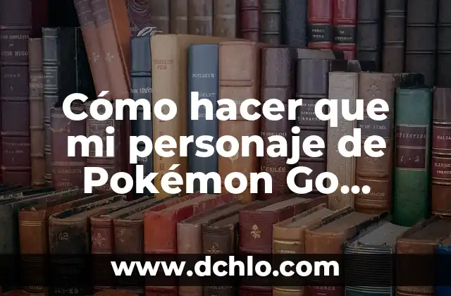 Intervención de un personaje significado: Guía Completa 5 Cómo hacer que mi personaje de Pokémon Go camine solo