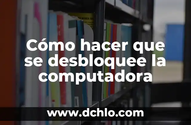 Cómo hacer para ver la historia en la computadora 6 Cómo hacer que se desbloquee la computadora