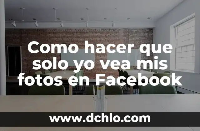 Cómo hacer un perfil de figura pública en Facebook 4 Como hacer que solo yo vea mis fotos en Facebook