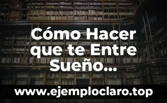 Cómo hacer un cuadro de historia natural de una enfermedad 7 Cómo Hacer que te Entre Sueño Rápidamente y de Forma Natural