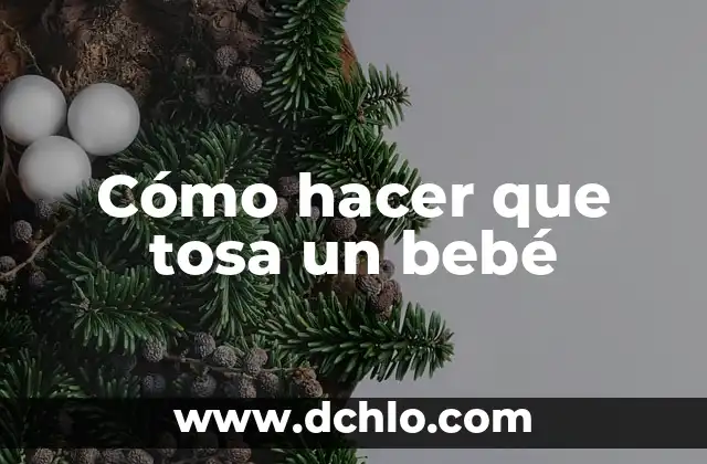 Sueños con Ropa de Bebe: Un Mundo de Simbolismos 5 Cómo hacer que tosa un bebé