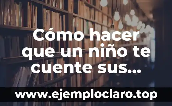 Como hacer problemas de herencia de un solo gen 3 Cómo hacer que un niño te cuente sus problemas
