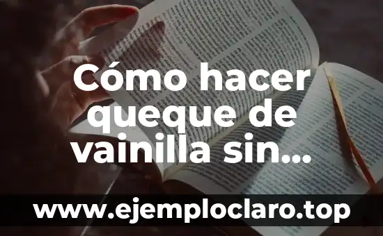 Cómo hacer queque zanahoria 3 Cómo hacer queque de vainilla sin horno