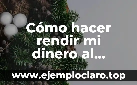 Ya Encontré la que Será mi Futura Esposa: ¿Qué Sigue? 7 Cómo hacer rendir mi dinero al máximo