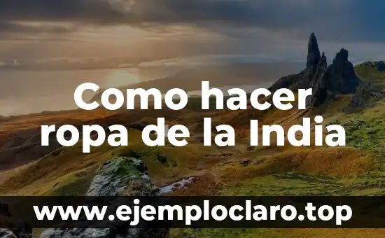 Como hacer ropa de la India