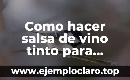 Como hacer salsa de vino tinto para postres