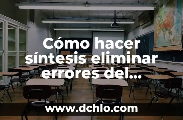 Frases Cortas Cargadas de Significado: El Arte de la Sintesis 5 Cómo hacer síntesis eliminar errores del sistema para optimizar mi equipo