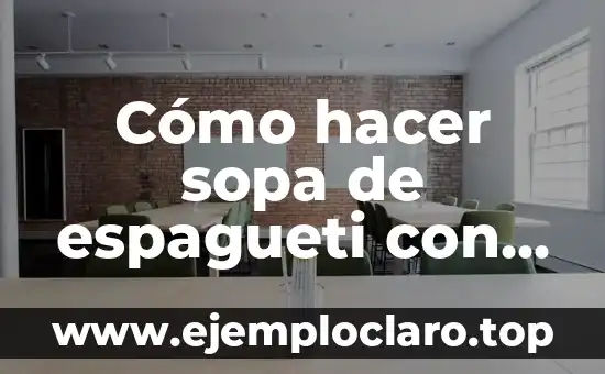 Cómo hacer sopa de espagueti con jitomate y crema