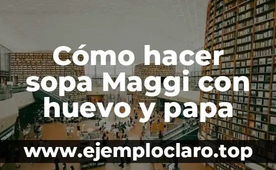 Como Hacer una Sopa Maggi con Pollo 3 Cómo hacer sopa Maggi con huevo y papa