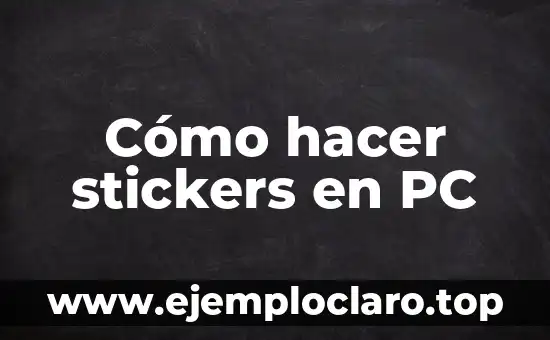 Significado de Stickers 7 Cómo hacer stickers en PC