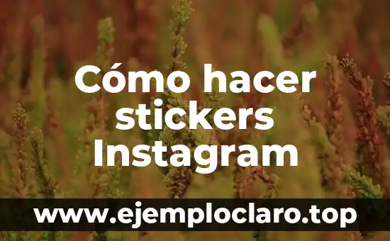Significado de Stickers 5 Cómo hacer stickers Instagram