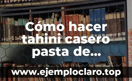 Cómo hacer masa de pasta fresca 3 Cómo hacer tahini casero pasta de sésamo