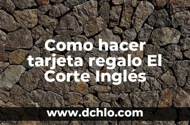 Cómo hacer conitos que salga humo por abajo 4 Como hacer tarjeta regalo El Corte Inglés