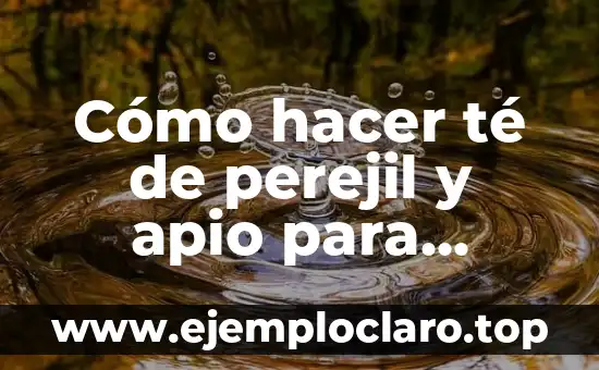 Cómo hacer té de perejil y apio para presión alta