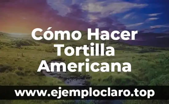 Como Hacer la Tortilla de Papa 5 Cómo Hacer Tortilla Americana