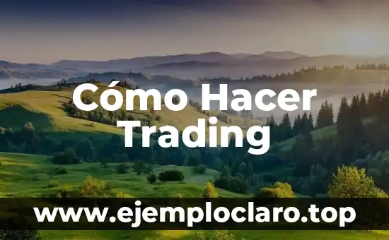 Cómo Hacer Trading