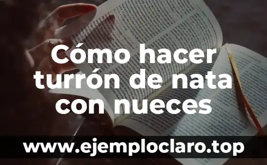 Como hacer nata para montar en Thermomix 8 Cómo hacer turrón de nata con nueces