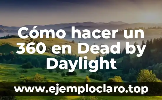 Cómo hacer un 360 en Dead by Daylight