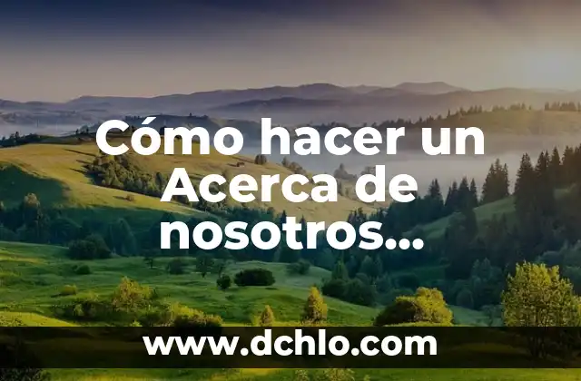 Cómo hacer una auditoría de una página web 7 Cómo hacer un Acerca de nosotros innovador en tu página