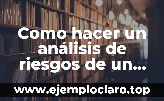 Cómo Hacer Orina Sintética 3 Como hacer un análisis de riesgos de un taller