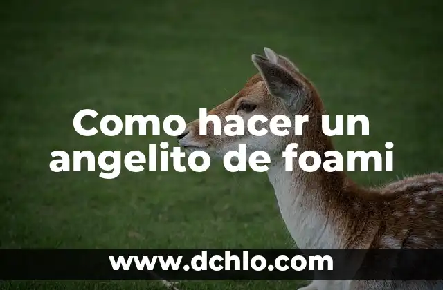 Cómo hacer el número 1 en foami 5 Como hacer un angelito de foami