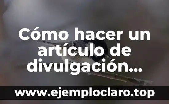 Cómo hacer un artículo de divulgación científica en Word