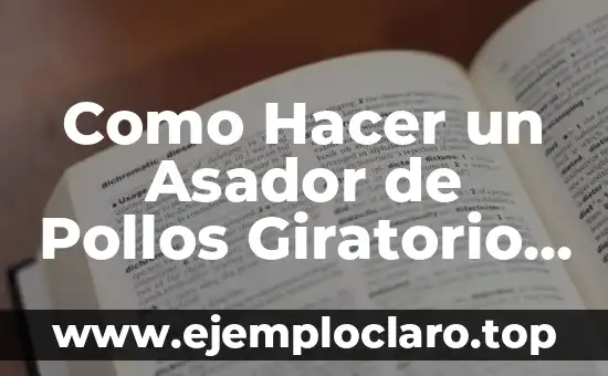 Como Hacer un Asador de Pollos Giratorio Casero