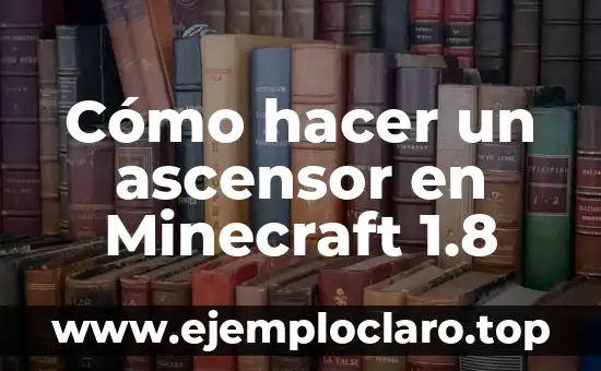 Cómo hacer un ascensor en Minecraft 1.8