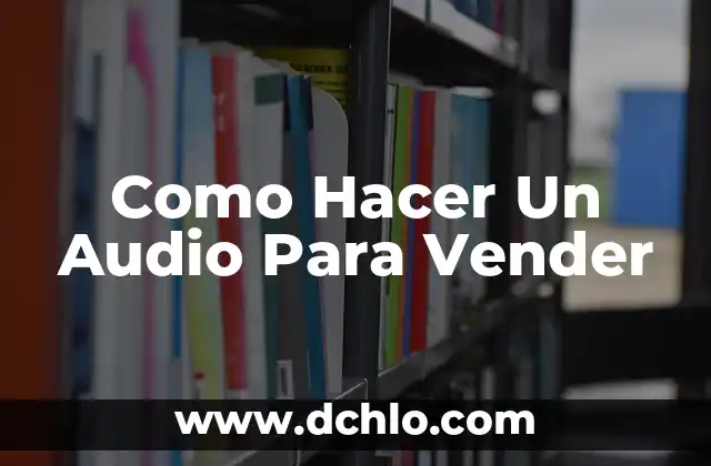 ¿Qué es una estación de trabajo de audio digital? 5 Como Hacer Un Audio Para Vender