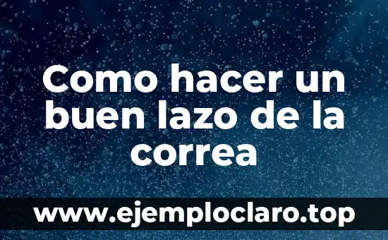 Como hacer lazo de cartulina 5 Como hacer un buen lazo de la correa