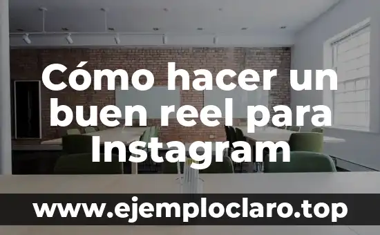 Cómo hacer un buen reel para Instagram