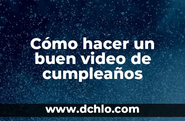 Como hacer video con fotos y música en PC 3 Cómo hacer un buen video de cumpleaños