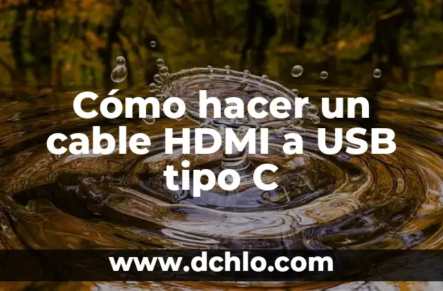Significado de las bibliotecas de C 5 Cómo hacer un cable HDMI a USB tipo C